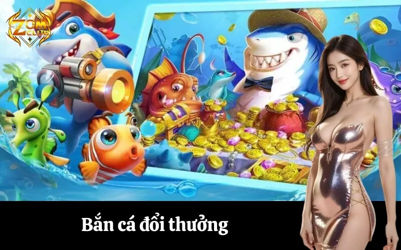 Bắn cá đổi thưởng