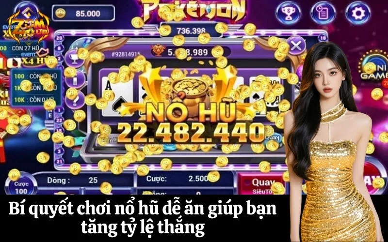 zomclub Bí quyết chơi nổ hũ dễ ăn giúp bạn tăng tỷ lệ thắng