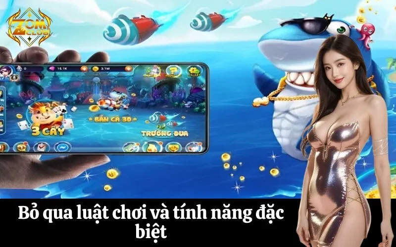 Bỏ qua luật chơi và tính năng đặc biệt