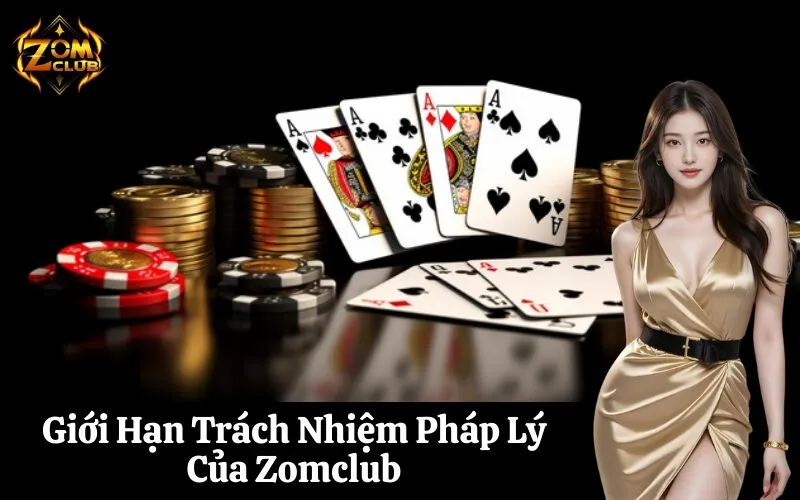 zomclub Giới Hạn Trách Nhiệm Pháp Lý Của Zomclub