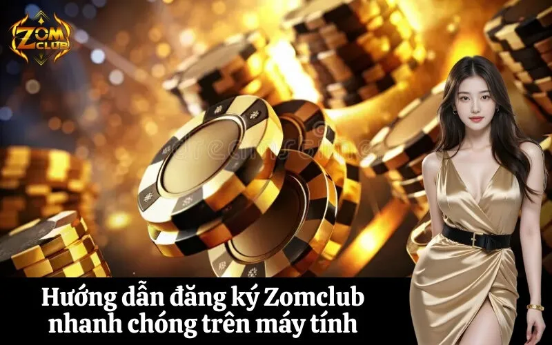 zomclub Hướng dẫn đăng ký Zomclub nhanh chóng trên máy tính