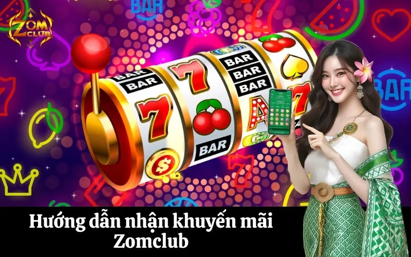 zomclub Hướng dẫn nhận khuyến mãi Zomclub